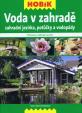 Voda v zahradě – Zahradní jezírka, potůčky a vodopády