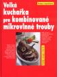 Velká kuchařka pro kombinované mikrovlnné trouby