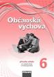 Občanská výchova 6 pro ZŠ a víceletá gymnázia /nová generace/ - příručka učitele