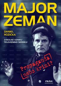 Major Zeman - propaganda nebo krimi?