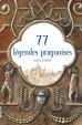 77 légendes praguoises / 77 pražských legend (francouzsky)