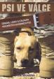 Psi ve válce - Odvaha, láska a loajalita vojenských služebních psů