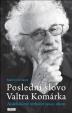 Poslední slovo Valtra Komárka - Nekonečný rozhovor syna s otcem