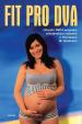Fit pro dva - Oficiální YMCA průvodce těhotenským cvičením