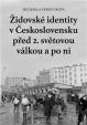 Židovské identity v Československu před 2. světovou válkou a po ní