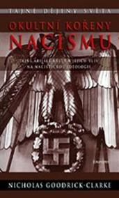 Okultní kořeny nacismu - Tajné árijské kulty a jejich vliv na nacistickou ideologii