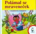 Polámal se mraveneček - leporelo