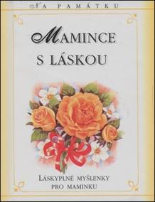 Mamince s láskou - Láskyplné myšlenky pr