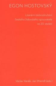 Egon Hostovský. Literární dobrodružství českého židovského spisovatele ve 20. století