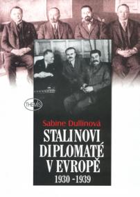 Stalinovi diplomaté v Evropě 1930-1939