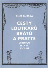 Cesty loutkářů Brátů a Pratte Evropou 18. a 19. století