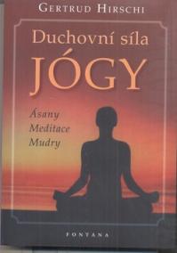 Duchovní síla jógy - Ásany * Meditace * Mudry