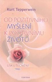 Od pozitivního myšlení k pozitivnímu životu - Uskutečnění