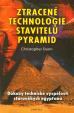 Ztracené technologie stavitelů pyramid