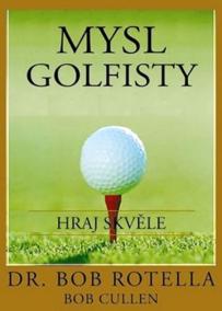 Mysl golfisty - Hraj skvěle