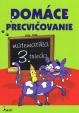 Domáce precvičovanie - Matematika 3.trieda