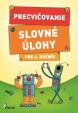 Precvičovanie – Slovné úlohy pre 4.ročník