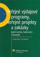 Veřejné výdajové programy, veřejné projekty a zakázky (jejich tvorba, hodnocení a kontrola)