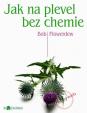Jak na plevel bez chemie - Biozahrada