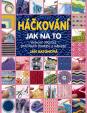 Háčkování - Jak na to - Více než 300 rad, pracovních postupů a nápadů