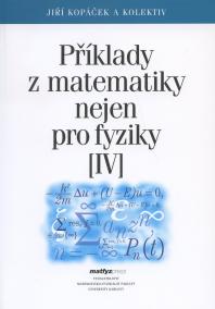 Příklady z matematiky nejen pro fyziky IV.