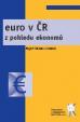 Euro v ČR z pohledu ekonomů