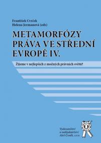 Metamorfózy práva ve střední evropě IV.