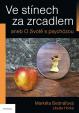 Ve stínech za zrcadlem aneb O životě s psychózou