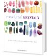 Posvátné krystaly - 50 léčivých krystalů pro uzdravení těla i duše