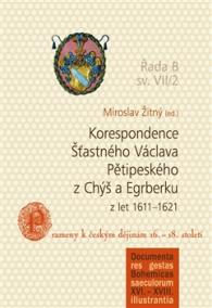 Korespondence Šťastného Václava Pětipeského z Chýš a Egrberku z let 1611–1621 sv.VII/2