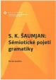 S. K. Šaumjan: Sémiotické pojetí gramatiky