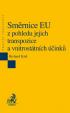 Směrnice EU z pohledu jejich transpozice a vnitrostátních účinků