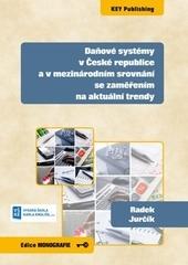 Daňové systémy v České republice a v mezinárodním srovnání se zaměřením na aktuální trendy