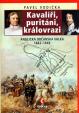 Kavalíři, puritáni, královrazi - Anglická občanská válka 1642–1649