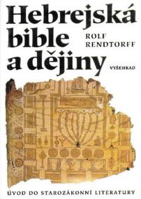 Hebrejská bible a dějiny - Úvod do starozákonní literatury