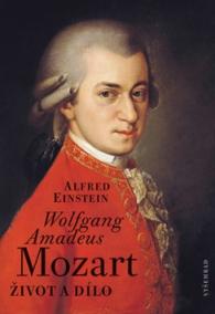 Wolfgang Amadeus Mozart - Život a dílo
