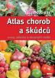 Atlas chorob a škůdců ovoce, zeleniny a okrasných rostlin - 4. vydání