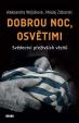 Dobrou noc, Osvětimi - Svědectví přeživších vězňů