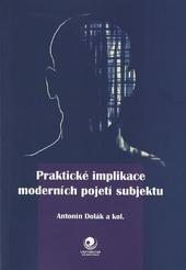 Praktické implikace moderních pojetí subjektu