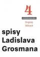 Spisy Ladislava Grosmana 4 - Dopisy Mile