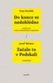 Do konce se nedohlédne - začalo to v podskalí