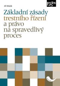 Základní zásady trestního řízení a právo
