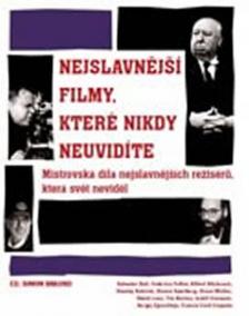 Nejslavnější filmy, které nikdy neuvidíte