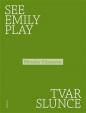 See Emily Play. Tvar slunce