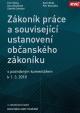 Zákoník práce a související ustanovení nového občanského zákoníku s podrobným komentářem k 1. 3. 2018