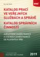 Katalog prací ve veřejných službách a správě; Katalog správních činností - zařazování zaměstnanců a státních zaměstnanců do platových tříd 2019