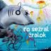 Co sežral žralok - Kniha plná interaktiv