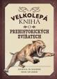 Velkolepá kniha o prehistorických zvířat