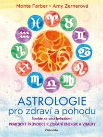 Astrologie pro zdraví a pohodu - Nechte