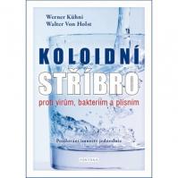 Koloidní stříbro proti virům, bakteriím a plísním